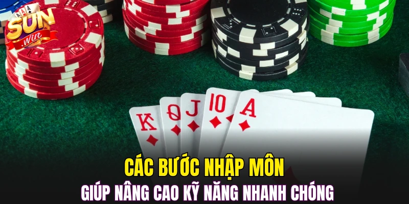 Các bước nhập môn giúp nâng cao kỹ năng nhanh chóng