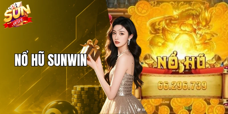 Nổ Hũ Sunwin - Hành Trình Khám Phá Vòng Quay Đầy Cuốn Hút
